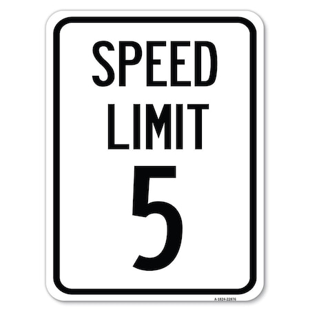 Signmission Speed Regulation Speed Limit 5 Mph Heavy-Gauge Alum Rust Proof Parking, 18" x 24", A-1824-22876 A-1824-22876